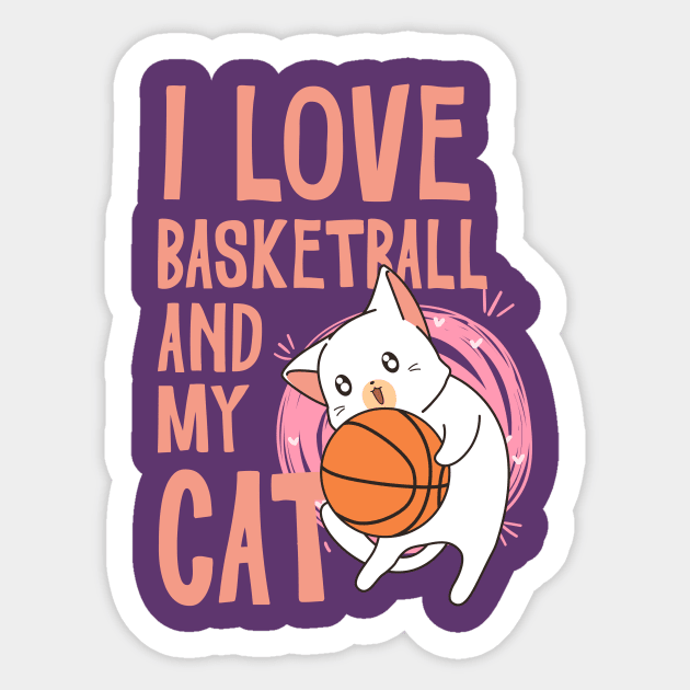 I love Basketball and my cat Sticker by TeesByKimchi